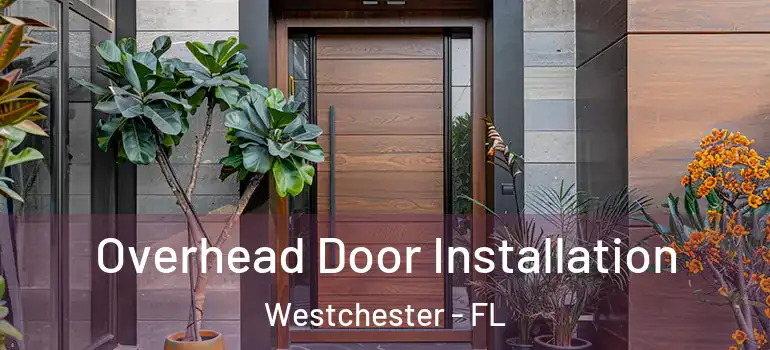  Overhead Door Installation Westchester - FL