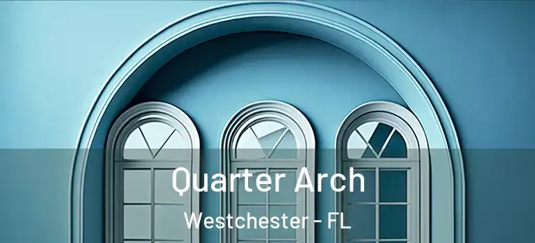 Quarter Arch Westchester - FL