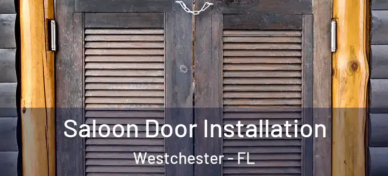  Saloon Door Installation Westchester - FL